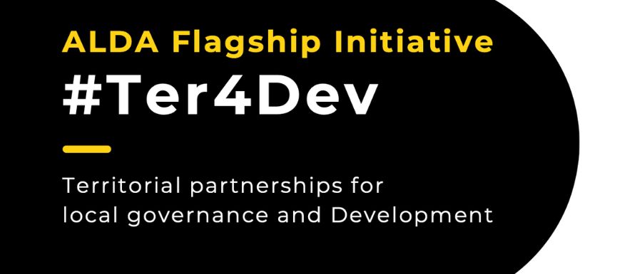 ALDA Flagship Initiative #Ter4Dev – Territorial partnerships for local governance and Development